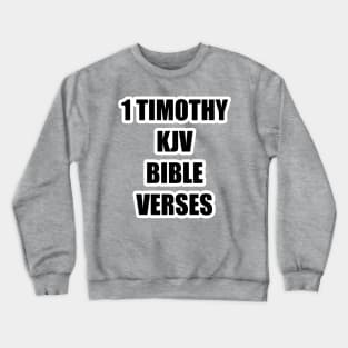 1 Timothy KJV Bible Verses Crewneck Sweatshirt